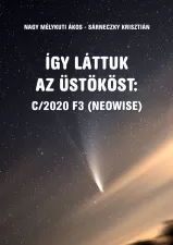 Így láttuk az üstököst: C/2020 F3 (NEOWISE)